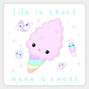 life is short, make it sweet. Magnet